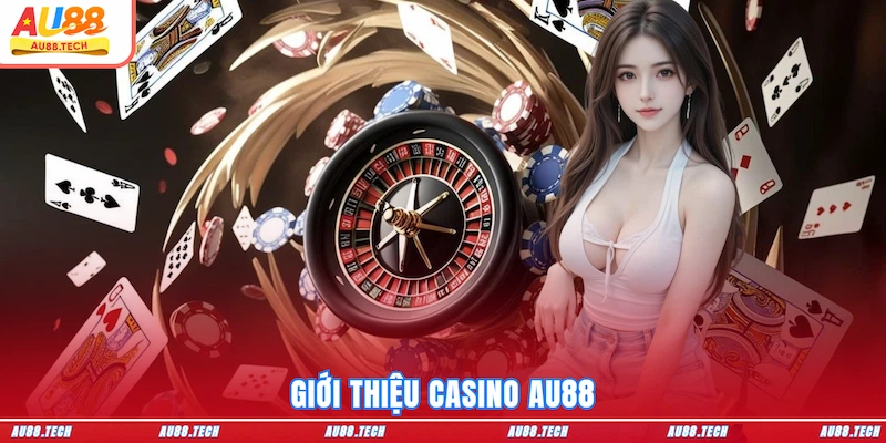 Giới thiệu Casino AU88