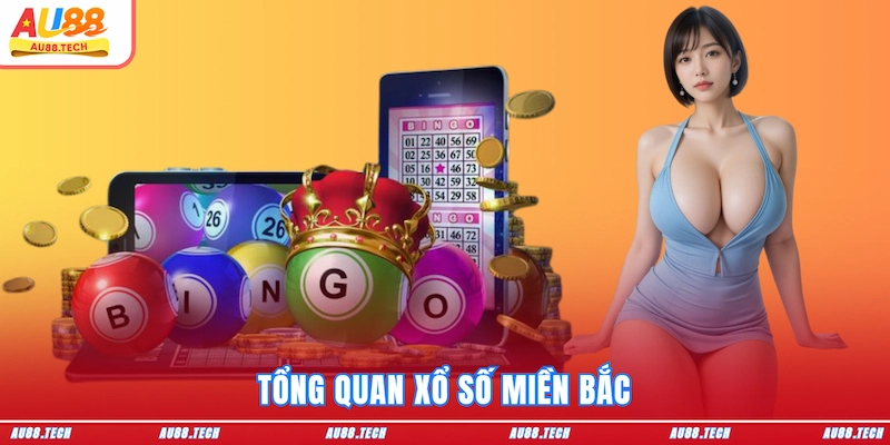 Tổng quan xổ số Miền Bắc